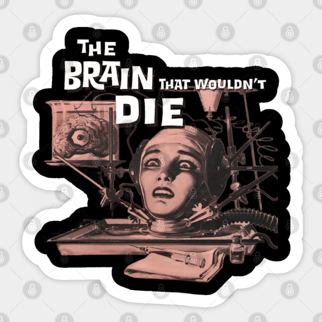 The Brain That Wouldn't Die Sticker by Gaming Galaxy Shirts 